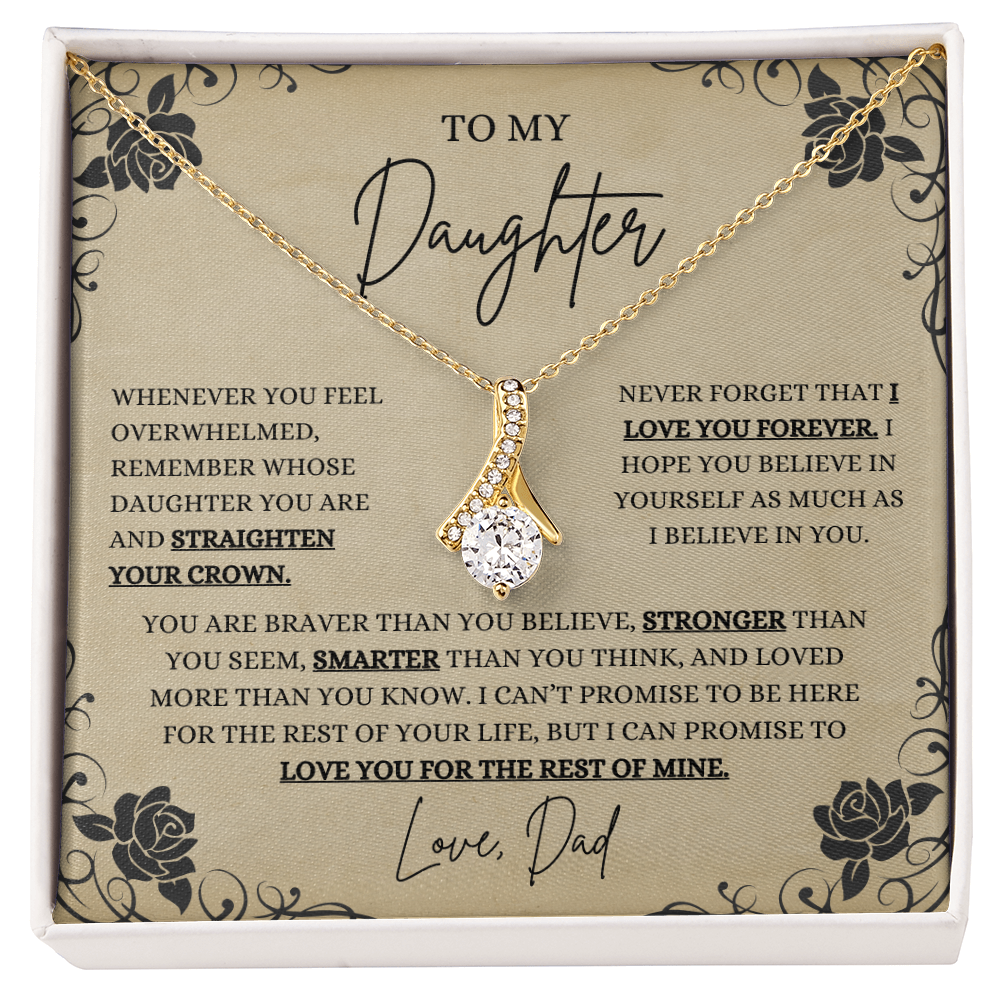 To My Beautiful Daughter, whenever you feel overwhelmed - Alluring Beauty Necklace