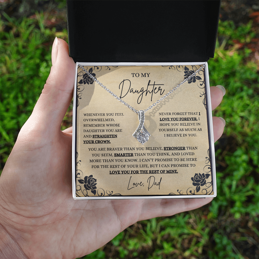 To My Beautiful Daughter, whenever you feel overwhelmed - Alluring Beauty Necklace