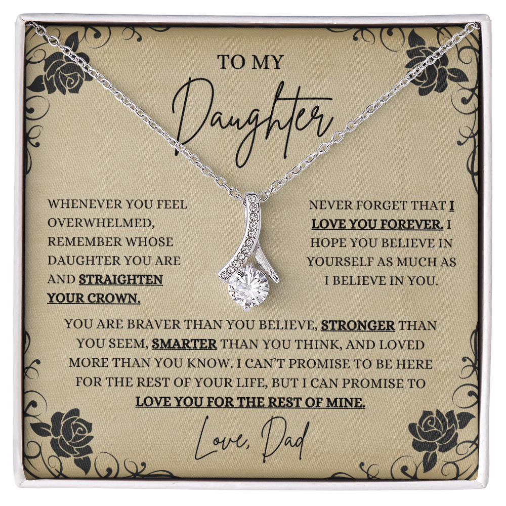 To My Beautiful Daughter, whenever you feel overwhelmed - Alluring Beauty Necklace