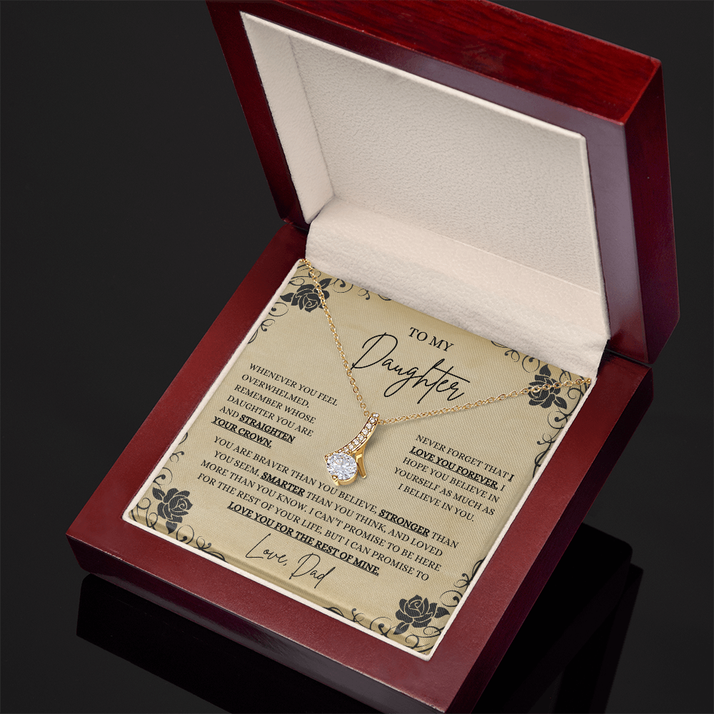 To My Beautiful Daughter, whenever you feel overwhelmed - Alluring Beauty Necklace